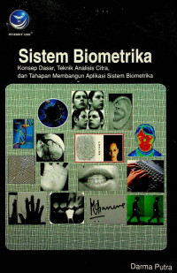 Sistem Biometrika : Konsep Dasar, Teknik Analisis Citra, dan Tahapan Membangun Aplikasi Sistem Biometrika