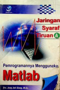 Jaringan Syaraf Tiruan & Pemrogramannya Menggunakan Matlab