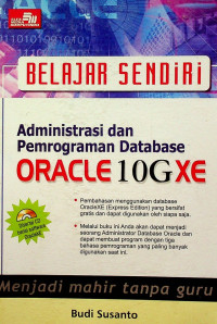 BELAJAR SENDIRI: Administrasi dan Pemrograman Database ORACLE 10GXE