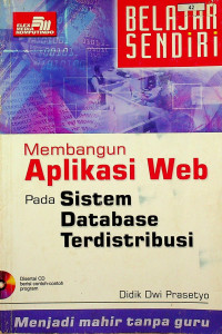 BELAJAR SENDIRI: Membangun Aplikasi Web Pada Sistem Database Terdistribusi