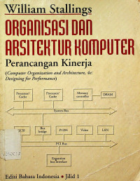 ORGANISASI DAN ARSITEKTUR KOMPUTER Perancangan Kinerja: Computer Organization and Architecture: Designing Performance, 4e