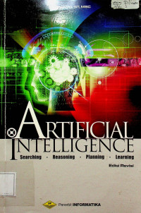 ARTIFICIAL INTELLIGENCE: Searching, Reasoning, Planning dan Learning, Edisi Revisi