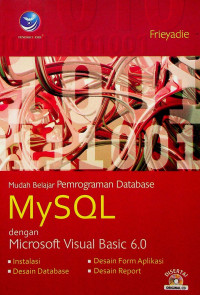 Mudah Belajar Pemrograman Database MySQL dengan Microsoft Visual Basic 6.0