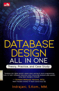 DATABASE DESIGN ALL IN ONE: Theory,Practice, and Case Study