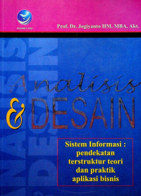 Analisis & DESAIN: Sistem Informasi : pendekatan terstruktur teori dan praktik aplikasi bisnis