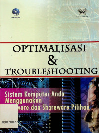 OPTIMALISASI & TROUBLESHOOTING: Sistem Komputer Anda Menggunakan Freeware dan Shareware Pilihan