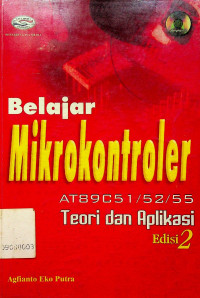 Belajar Mikrokontroler AT89C51/52/55: Teori dan Aplikasi, Edisi 2
