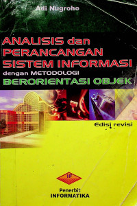 ANALISIS dan PERANCANGAN SISTEM INFORMASI dengan METODOLOGI BERORIENTASI OBJEK, edisi revisi