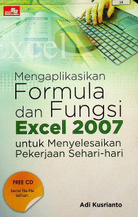 Mengaplikasikan Formula dan Fungsi Excel 2007 untuk Menyelesaikan Pekerjaan Sehari-hari