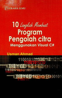 10 Langkah Membuat Program Pengolah Citra Menggunakan Visual C#