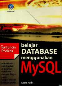 Tuntunan Praktis : belajar DATABASE menggunakan MySQL