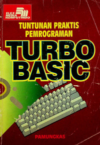 TUNTUNAN PRAKTIS PEMROGRAMAN TURBO BASIC