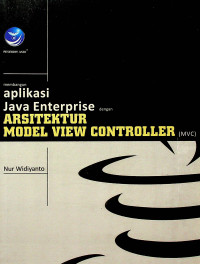 membangun aplikasi Java Enterprise dengan ARSITEKTUR MODEL VIEW CONTROLLER (MVC)