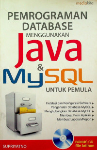 PEMROGRAMAN DATABASE MENGGUNAKAN Java & MySQL UNTUK PEMULA