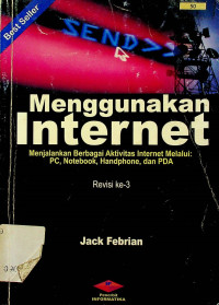 MENGGUNAKAN INTERNET: Dilengkapi Situs Yang Menarik untuk Dikunjungi