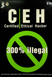 CEH (Certified Ethical Hacker):  300% illegal