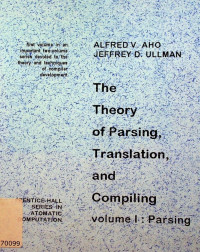The Theory of Parsing Translation, and Compiling Volume I: Parsing