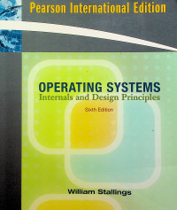 OPERATING SYSTEMS : Internals and Design Principles, Sixth Edition