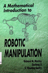 A Mathematical Introduction to ROBOTIC MANIPULATION