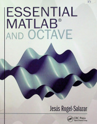 ESSENTIAL MATLAB AND OCTAVE