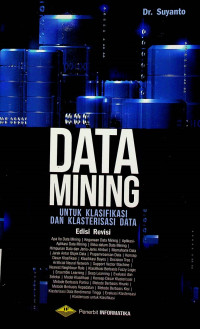 DATA MINING UNTUK KLASIFIKASI DANKLASTERISASI DATA, Edisi Revisi