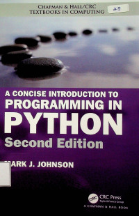 A CONCISE INTRODUCTION TO PROGRAMMING IN PYTHON, Second Edition