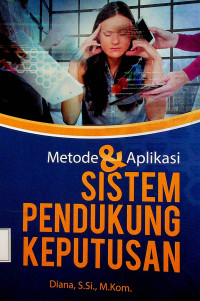 Metode & Aplikasi SISTEM PENDUKUNG KEPUTUSAN