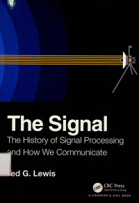 The Signal : The History of Signal Processing and How We Communicate