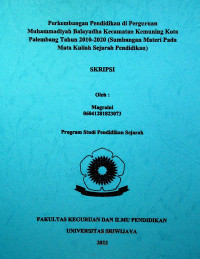 PERKEMBANGAN PENDIDIKAN DI PERGURUAN MUHAMMADIYAH BALAYUDHA KECAMATAN KEMUNING KOTA PALEMBANG TAHUN 2010-2020 (SUMBANGAN MATERI PADA MATA KULIAH SEJARAH PENDIDIKAN)