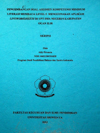 PENGEMBANGAN SOAL ASESMEN KOMPETENSI MINIMUM LITERASI MEMBACA LEVEL 5 MENGGUNAKAN APLIKASI LIVEWORKSHEETS DI UPT SMA NEGERI 8 KABUPATEN OGAN ILIR