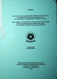 ISOLASI JAMUR DAN BAKTERI ENDOFIT DARI BATANG TANAMAN DUKU (Lansium domesticum) DAN ANTAGONISNYA TERHADAP PATOGEN Ceratocystis