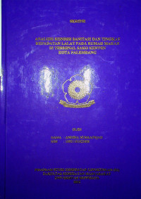 ANALISIS KONDISI SANITASI DAN TINGKAT KEPADATAN LALAT PADA RUMAH MAKAN DI TERMINAL SAKO KENTEN KOTA PALEMBANG.