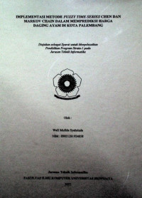 IMPLEMENTASI METODE FUZZY TIME SERIES CHEN DAN MARKOV CHAIN DALAM MEMPREDIKSI HARGA DAGING AYAM DI KOTA PALEMBANG