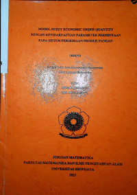 MODEL FUZZY ECONOMIC ORDER QUANTITY DENGAN KETIDAKPASTIAN PARAMETER PERMINTAAN PADA SISTEM PERSEDIAAN PRODUK PANGAN