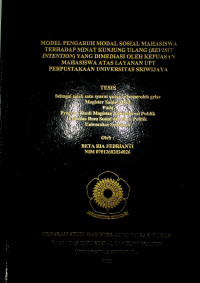 MODEL PENGARUH MODAL SOSIAL MAHASISWA TERHADAP MINAT KUNJUNG ULANG (REVISIT INTENTION) YANG DIMEDIASI OLEH KEPUASAN MAHASISWA ATAS LAYANAN UPT PERPUSTAKAAN UNIVERSITAS SRIWIJAYA