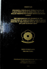 FENOMENA PERUBAHAN PENDAYAGUNAAN LAHAN PERTANIAN DI SUMATERA SELATAN DALAM PERSPEKTIF KONSEP RENTE EKONOMI LAHAN