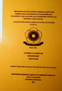 PENGARUH FINANCIAL DISTRESS, KEAHLIAN AKUNTANSI KOMITE AUDIT, DAN PERSAINGAN PASAR TERHADAP MANAJEMEN LABA PADA PERUSAHAAN INDUSTRI PARIWSATA DI INDONESIA TAHUN 2018-2021 (ANALISIS PERBANDINGAN SEBELUM DAN SELAMA PANDEMI COVID-19).