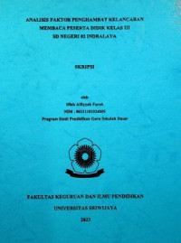 ANALISIS FAKTOR PENGHAMBAT KELANCARAN MEMBACA PESERTA DIDIK KELAS III SD NEGERI 02 INDRALAYA