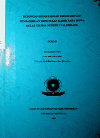 HUBUNGAN KEMATANGAN EMOSI DENGAN PENGAMBILAN KEPUTUSAN KARIR PADA SISWA KELAS XII SMA NEGERI 2 PALEMBANG