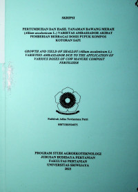 PERTUMBUHAN DAN HASIL TANAMAN BAWANG MERAH (Allium Ascalonicum L.) VARIETAS AMBASSADOR AKIBAT PEMBERIAN BERBAGAI DOSIS PUPUK KOMPOS KOTORAN SAPI