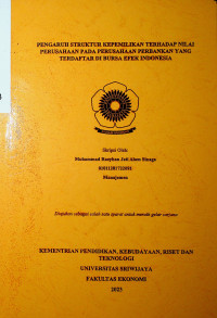 PENGARUH STRUKTUR KEPEMILIKAN TERHADAP NILAI PERUSAHAAN PADA PERUSAHAAN PERBANKAN YANG TERDAFTAR DI BURSA EFEK INDONESIA.