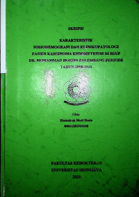 KARAKTERISRIK SOSIODEMOGRAFI DAN KLINIKOPATOLOGI PASIEN KARSINOMA ENDOMETRIUM DI RSUP DR. MOHAMMAD HOESIN PALEMBANG PERIODE TAHUN 2008-2018.