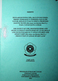 PENGARUH PUPUK NPK, HAYATI DAN HARA MIKRO TERHADAP P-TERSEDIA DAN K-DD TANAH, SERAPAN P DAN K SERTA PRODUKSI JAGUNG MANIS (Zea mays saccharata Sturt L.) PADA TANAH RAWA LEBAK