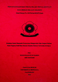 PERTANGGUNGJAWABAN PIDANA PELAKU PENYALAHGUNAAN DATA PRIBADI MELALUI CRACKING (Studi Putusan No. 252/Pid.Sus/2020/PN.Smn)