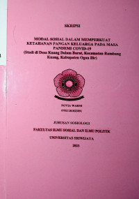 MODAL SOSIAL DALAM MEMPERKUAT KETAHANAN PANGAN KELUARGA PADA MASA PANDEMI COVID-19 (STUDI DI DESA KUANG DALAM BARAT, KECAMATAN RAMBANG KUANG, KABUPATEN OGAN ILIR)