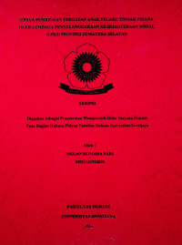 UPAYA PEMBINAAN TERHADAP ANAK PELAKU TINDAK PIDANA OLEH LEMBAGA PENYELENGGARAAN KESEJAHTERAAN SOSIAL (LPKS) PROVINSI SUMATERA SELATAN