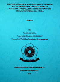 STRATEGI PENGELOLA DESA WISATA PULAU SEMAMBU DALAM MENINGKATKAN KESEJAHTERAAN MASYARAKAT DI DESA PULAU SEMAMBU DUSUN III KECAMATAN INDRALAYA UTARA