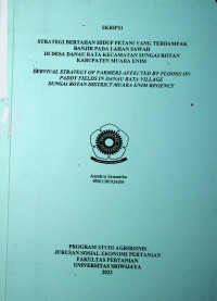 STRATEGI BERTAHAN HIDUP PETANI YANG TERDAMPAK BANJIR PADA LAHAN SAWAH DI DESA DANAU RATA KECAMATAN SUNGAI ROTAN KABUPATEN MUARA ENIM