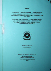 KANDUNGAN KADMIUM PADA TANAH DAN BUAH KOPI DI LAHAN KOPI TANAMAN RAKYAT, DESA SUKANANTI, MUARADUA KISAM, OGAN KOMERING ULU SELATAN
