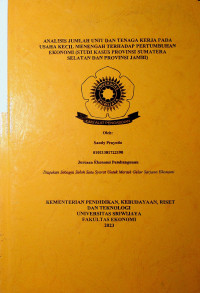 ANALISIS JUMLAH UNIT DAN TENAGA KERJA PADA USAHA KECIL DAN MENENGAH TERHADAP PERTUMBUHAN EKONOMI (STUDI KASUS PROVINSI SUMATERA SELATAN DAN PROVINSI JAMBI).